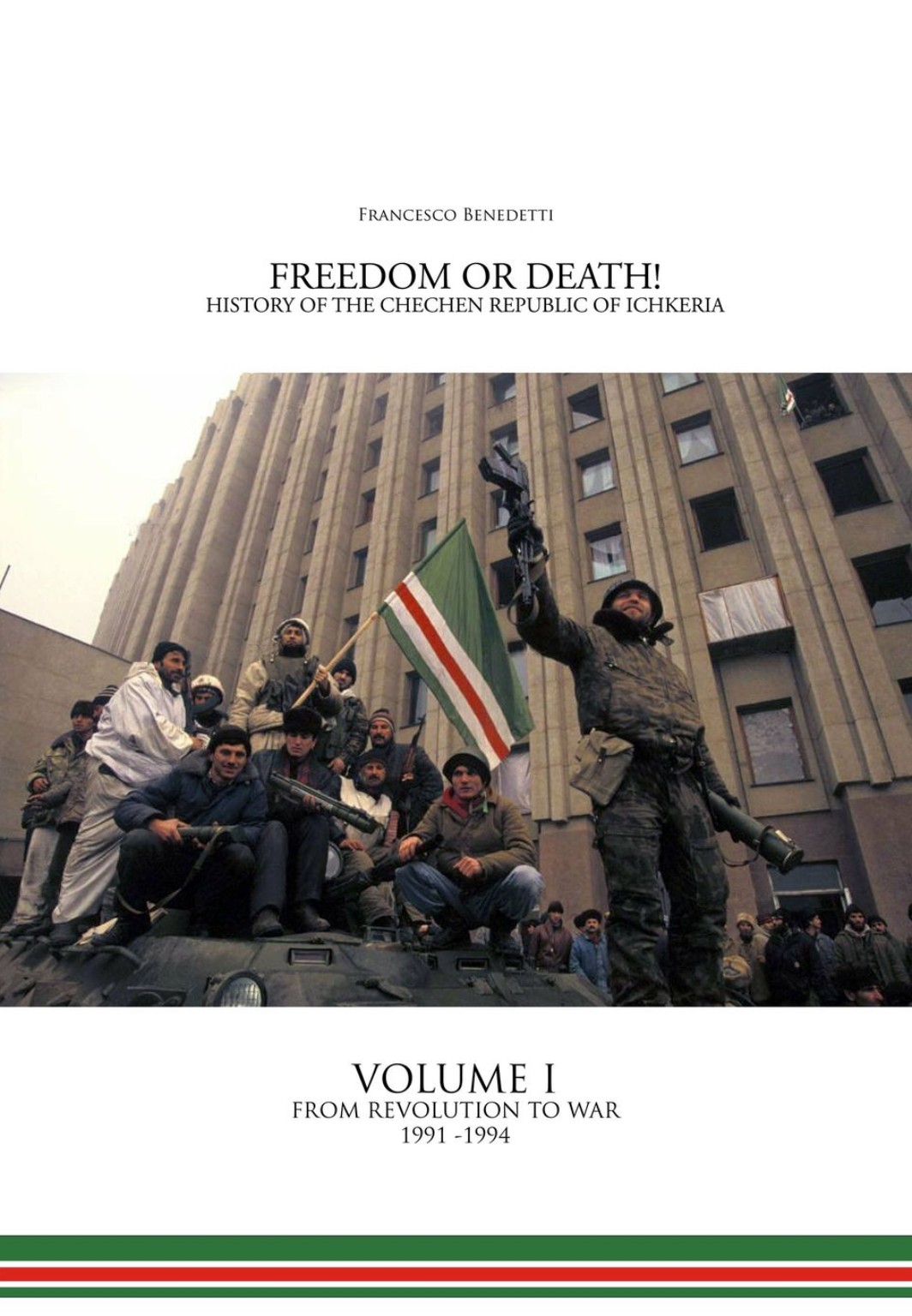Freedom or Death! — Discover the History of the Chechen Republic of Ichkeria